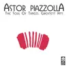 Astor Piazzolla - The Soul of Tango (Greatest Hits)